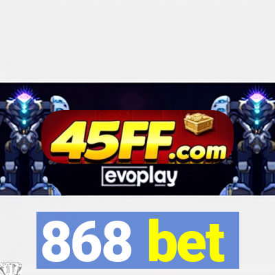 868 bet